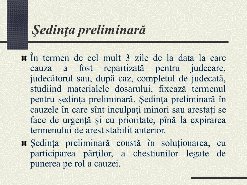 Şedinţa preliminară În termen de cel mult 3 zile de la data la care